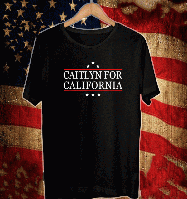 Caitlyn for California Jenner 2021 T-Shirt