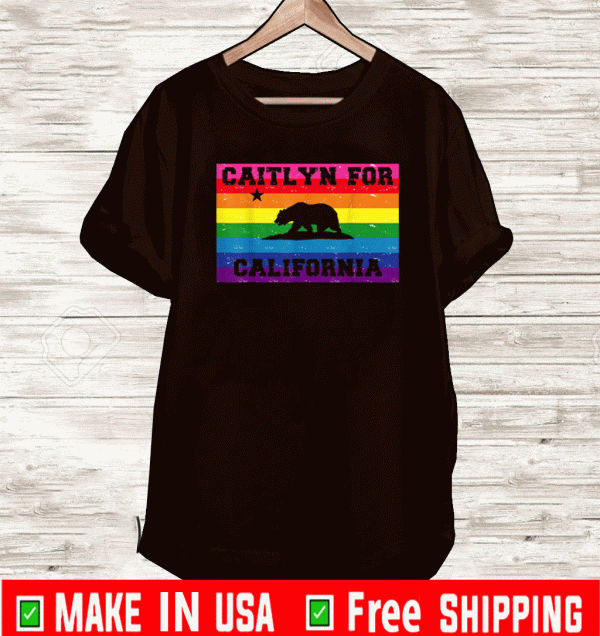 Caitlyn for California lgbtq T-Shirt