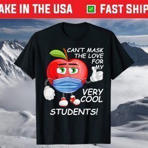 Can't Mask My Love Of Teaching Apple Back To School Teacher T-Shirt
