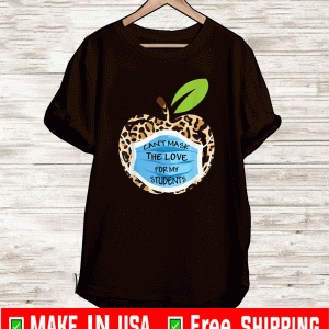 Can't Mask My Love Of Teaching Back To School Teacher Apple Shirt