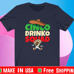 Cinco Drinko Squad Shirt