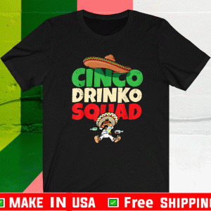 Cinco Drinko Squad Shirt