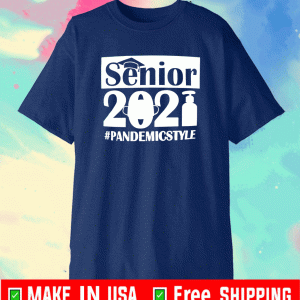 Class of 2021 Senior #Pandemicstyle Shirt