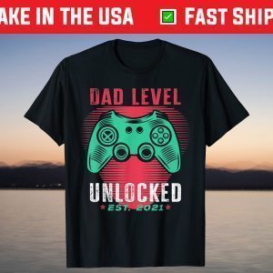 Dad Level Unlocked Est. 2021 Father's Day T-Shirt