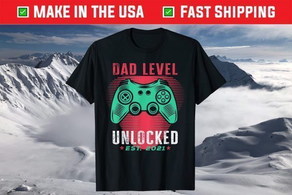 Dad Level Unlocked Est. 2021 Father's Day T-Shirt