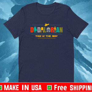 Father's Day For Dad Dadalorian This Is The Way Shirt