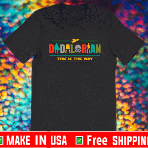 Father's Day For Dad Dadalorian This Is The Way Shirt