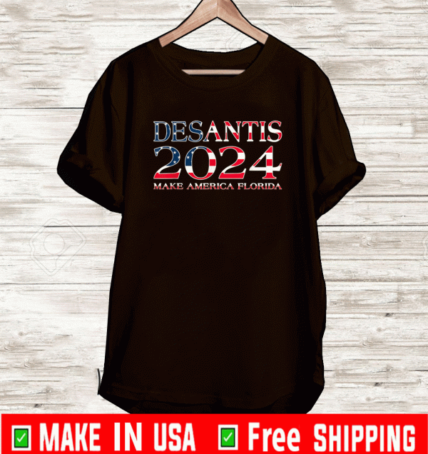 Make America Florida Trump DeSantis 2024 T-Shirt