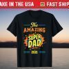 Fathers Day The Amazing Dad 2021 T-Shirt