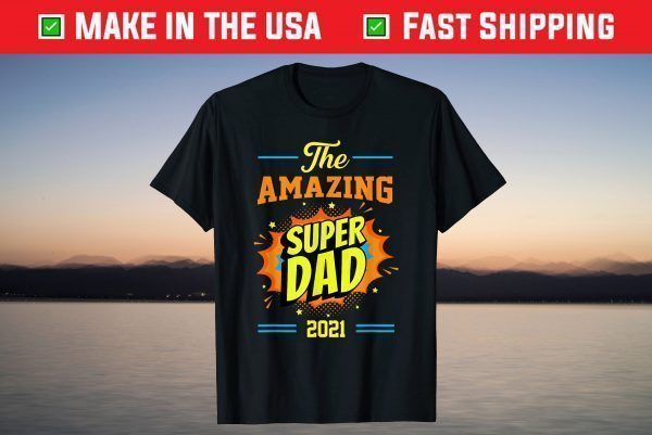 Fathers Day The Amazing Dad 2021 T-Shirt