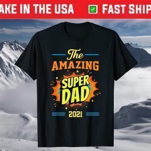 Fathers Day The Amazing Dad 2021 T-Shirt