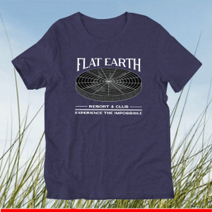 Flat Earth Resort And Club Experience The Impossible Shirt