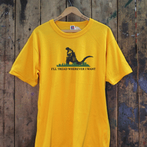 GODZILLA I'LL TREAD WHEREVER I WANT T-SHIRT