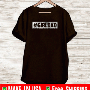 Girl Dad 2021 T-Shirt