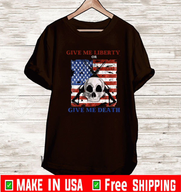 Give Me Liberty Or Give Me Death Skull Flag US T-Shirt