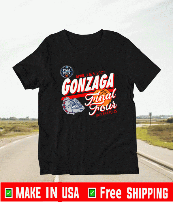 Gonzaga Bulldogs Final Four 2021 Indianapolis Shirt