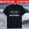 Good Moms Say Bad Words T-Shirt