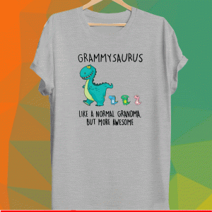 Grammysaurus Like A Normal Grandma But More Awesome Shirt