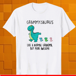 Grammysaurus Like A Normal Grandma But More Awesome Shirt