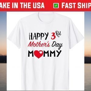 Happy 3rd Mother's Day Mommy T-Shirt