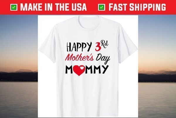 Happy 3rd Mother's Day Mommy T-Shirt