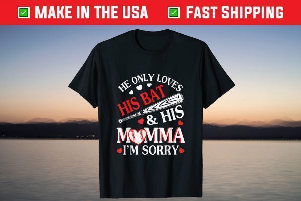 He Only Love His Bat And His Mama Shirt Funny Baseball T-Shirt