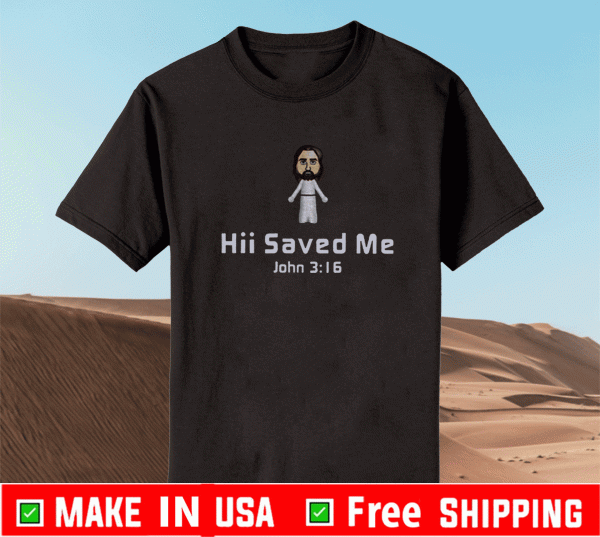 Hii Saved Me John Shirt