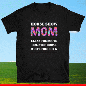 Horse Show Mom T-Shirt