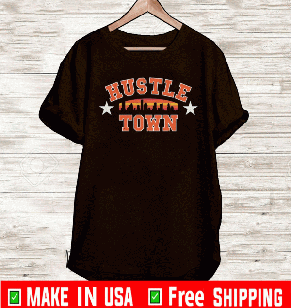 Hustle Town Houston H-Town Shirt