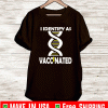 I Identify As Vaccinated Politically Correct Woke Anti Vax T-Shirt