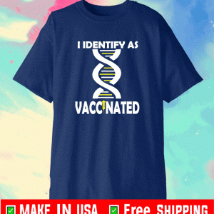 I Identify As Vaccinated Politically Correct Woke Anti Vax T-Shirt