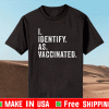 I Identify As Vaccinated Gift T-Shirt