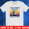 I Like Vikings And Cats And Maybe 3 People Shirt