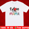 I Love Being Called mama Shirt