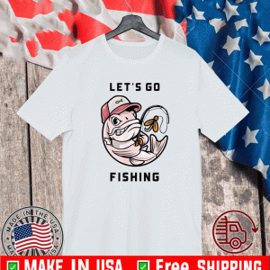 Official Let's Go Fishing T-Shirt