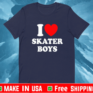 I Love Skater Boys Shirt