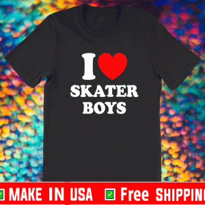 I Love Skater Boys Shirt