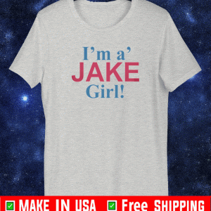 I'M A' JAKE GIRL SHIRT