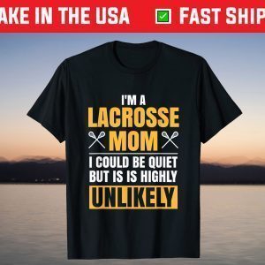 I'm A Lacrosse Mom Funny Mother's Day Sports T-Shirt