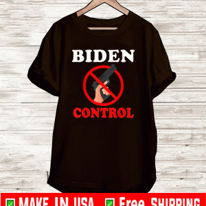 Joe BIDEN gun control Shirt