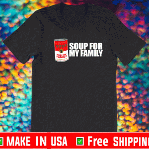 Soup For My Family T-Shirt