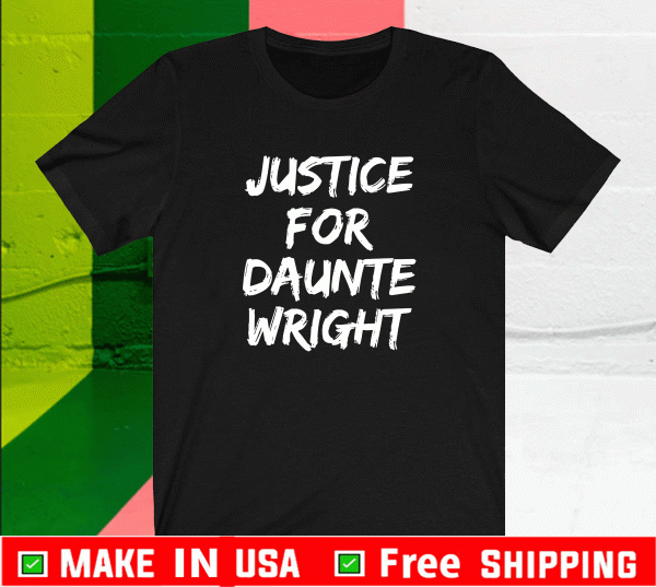 Justice For Daunte Wright Shirt