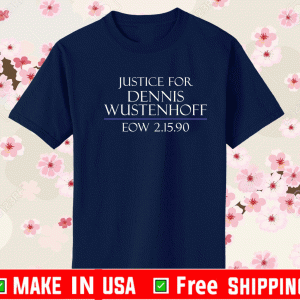 Justice for Dennis Wustenhoff EOW 2-15-90 Unsolved Murder Arrest THe Killer Shirt