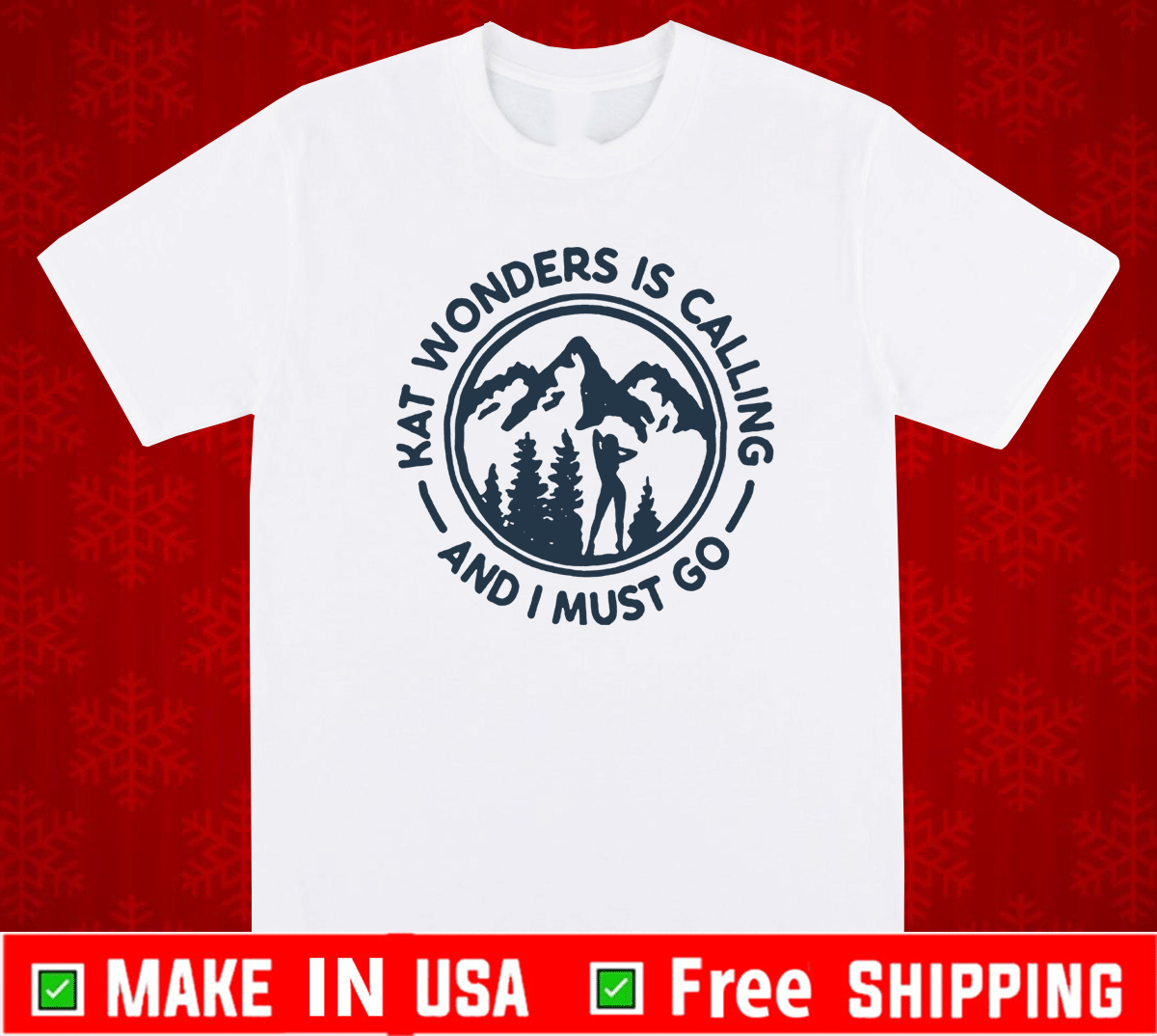 Kat Wonders is Calling Amd I Must Go 2021 T-Shirt