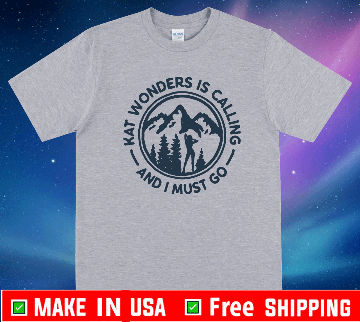 Kat Wonders is Calling Amd I Must Go 2021 T-Shirt