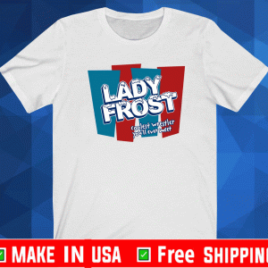 Lady Frost Coolest Wrestler You’ll Ever Meet Shirt