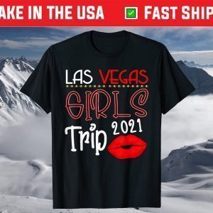 Las Vegas Girls Trip 2021 Weekend Bachelorette T-Shirt