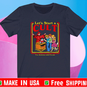Let's Start a Cult Fun Activities With Friends Shirt