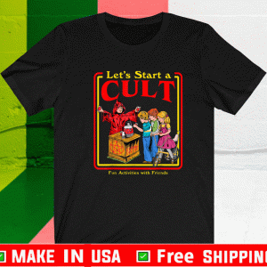 Let's Start a Cult Fun Activities With Friends Shirt