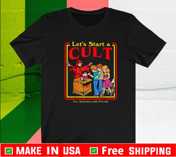 Let's Start a Cult Fun Activities With Friends Shirt